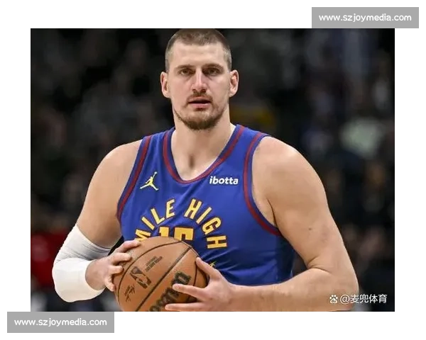 二轮秀逆袭传奇:从边缘人到三届 MVP,约基奇如何重塑中锋定义 二轮秀逆袭传奇:从边缘人到三届 MVP,约基奇如何重塑中锋定义